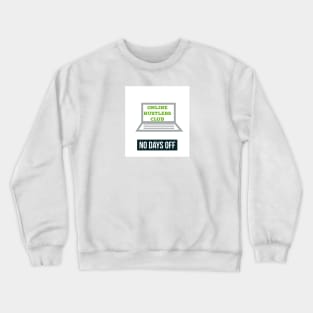 Online hustlers club Crewneck Sweatshirt